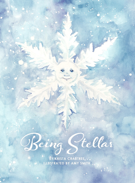 The cover of the children's book, Being Stellar, features a snowflake named Stellar.